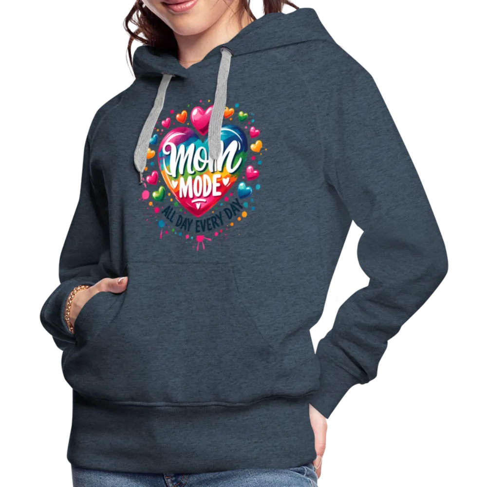 Mom Mode All Day Every Day Women’s Premium Hoodie